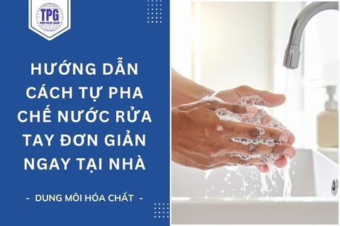 Hướng Dẫn Cách Tự Pha Chế Nước Rửa Tay Đơn Giản Ngay Tại Nhà