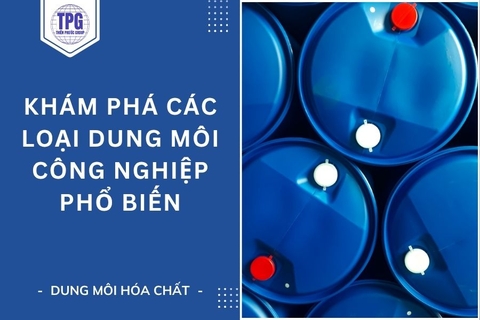 Khám Phá Các Loại Dung Môi Công Nghiệp Phổ Biến