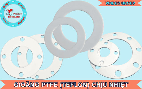 Gioăng Teflon (Gioăng PTFE) Chịu Nhiệt Là Gì? Đặc Tính Và Công Dụng