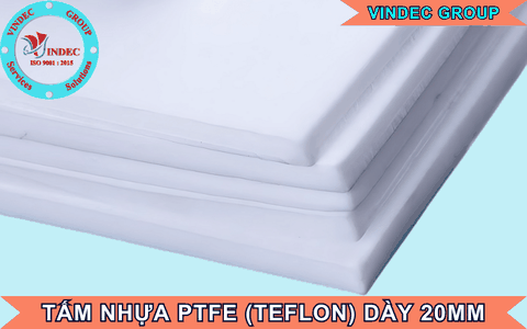 Tấm Nhựa PTFE Dày 20mm (ly): Giá Bán Bao Nhiêu Và Hướng Dẫn Chọn Mua