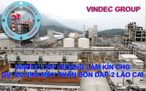 VINDEC Cấp Gioăng Làm Kín Cho Dự Án Nhà Máy Phân Bón DAP-2 Lào Cai