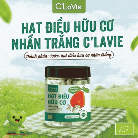 Hạt điều hữu cơ nhân trắng C'LaVie 200g