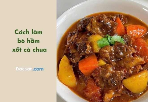 Cách làm bò hầm cà chua ngọt thơm, mềm mọng