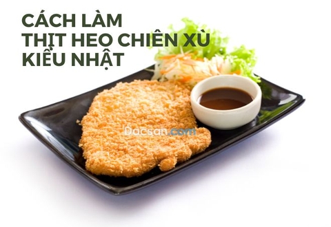 Cách làm thịt heo chiên xù kiểu Nhật