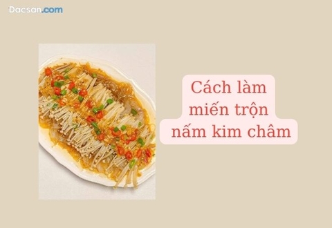 Miến trộn nấm kim châm cho ngày ngán cơm