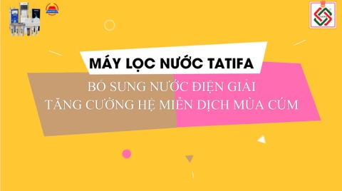 BÍ KÍP TĂNG CƯỜNG HỆ MIỄN DỊCH MÙA CÚM VỚI NƯỚC ĐIỆN GIẢI ION KIỀM