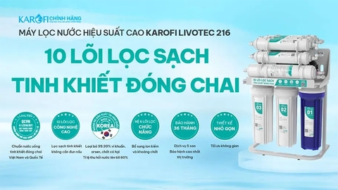 Máy lọc nước Karofi Livotec 216 - 10 Lõi Lọc