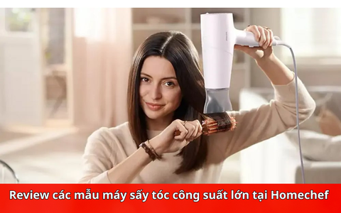 Review các mẫu máy sấy tóc công suất lớn tại Homechef
