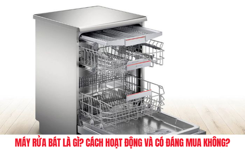 Máy rửa bát là gì? Cách hoạt động và có đáng mua không?