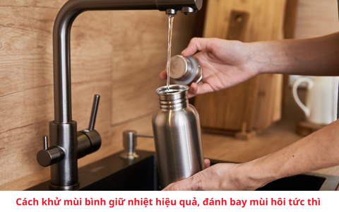 Cách khử mùi bình giữ nhiệt hiệu quả: 7 mẹo đơn giản, đánh bay mùi hôi tức thì