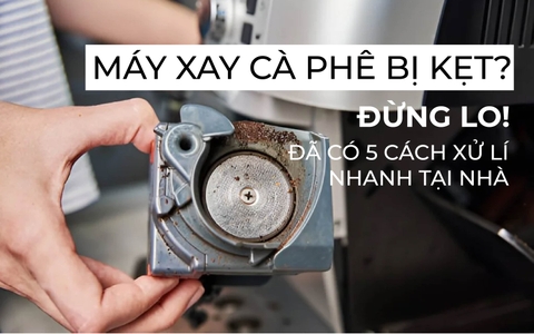 Máy xay cà phê bị kẹt? Đừng lo! Đã có 5 cách xử lý nhanh tại nhà