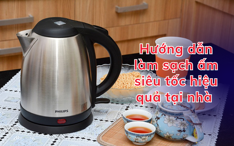 Hướng dẫn làm sạch ấm siêu tốc hiệu quả tại nhà