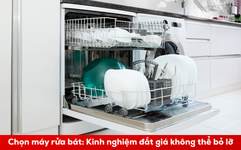 Chọn máy rửa bát: Kinh nghiệm đắt giá không thể bỏ lỡ!