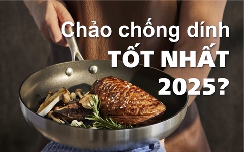 Chảo chống dính tốt nhất? Review 5 thương hiệu chảo chống dính tốt nhất năm 2025!