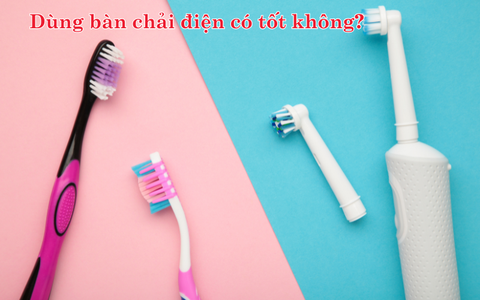 Dùng bàn chải điện có tốt không? Có nên dùng bàn chải điện thay cho bàn chải truyền thống