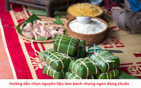 Hướng dẫn chọn nguyên liệu làm bánh chưng ngon đúng chuẩn Tết Việt