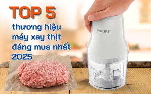 Top 5 thương hiệu máy xay thịt đáng mua nhất 2025