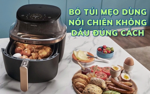 Bỏ túi mẹo sử dụng nồi chiên không dầu đúng cách