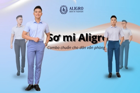 Sơ mi Aligro – Combo chuẩn cho dân văn phòng