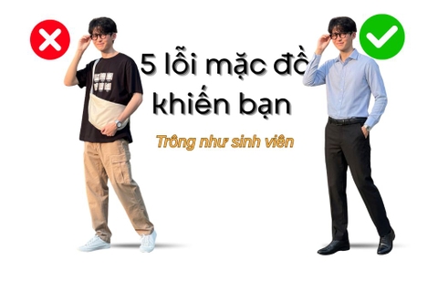 5 lỗi mặc đồ khiến bạn trông như sinh viên