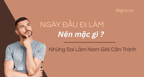 Ngày Đầu Đi Làm Nên Mặc Gì? Những Sai Lầm Nam Giới Cần Tránh