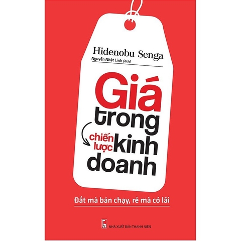 Giá trong chiến lược kinh doanh - Đắt mà bán chạy, rẻ mà có lãi B80
