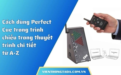 Cách dùng Perfect Cue trong trình chiếu trong thuyết trình chi tiết từ A-Z