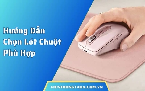 Hướng Dẫn Chọn Lót Chuột Phù Hợp - Tada Việt Nam