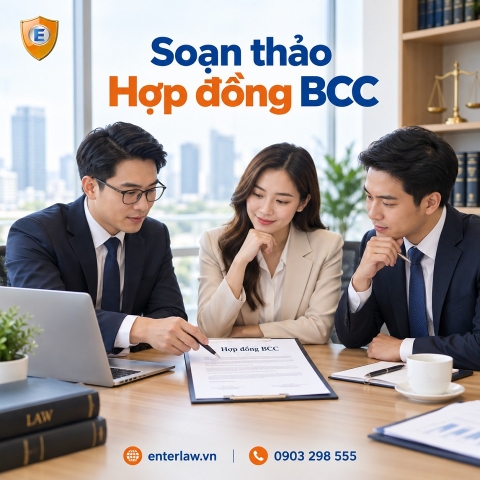 Dịch vụ tư vấn, soạn thảo hợp đồng BCC trọn gói, uy tín của Enterlaw.vn