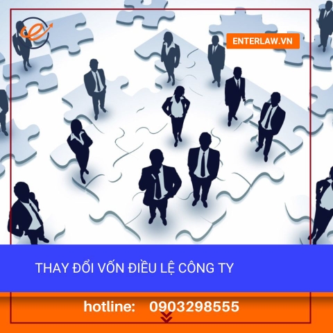 Thay đổi vốn điều lệ Công ty - Dịch vụ công ty luật uy tín