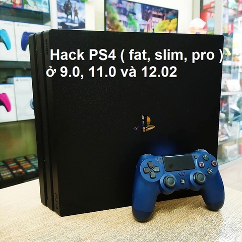 Hack PS4 ( fat, slim, pro ) ở 9.0, 11.0 và 12.02