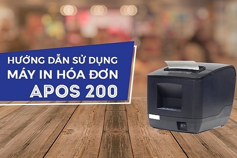Hướng dẫn sử dụng máy in hóa đơn APOS 200