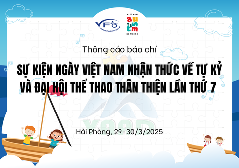 Thông cáo báo chí Sự kiện Ngày Việt Nam nhận thức về Tự kỷ và Đại hội thể thao thân thiện lần thứ 7
