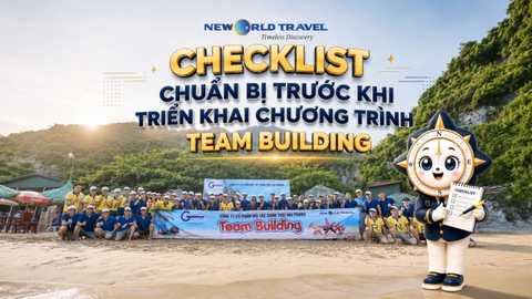 Checklist chuẩn bị trước khi triển khai chương trình Team Building