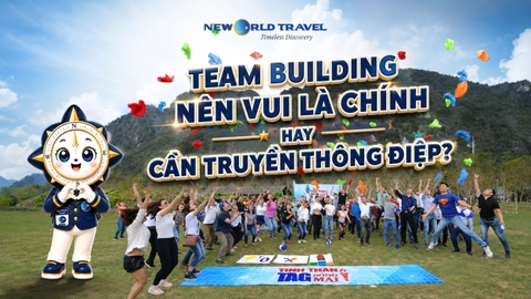 Team Building doanh nghiệp: Cân bằng giữa vui chơi và truyền tải thông điệp