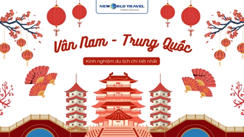 🇨🇳 Kinh nghiệm du lịch Vân Nam - Trung Quốc chi tiết nhất