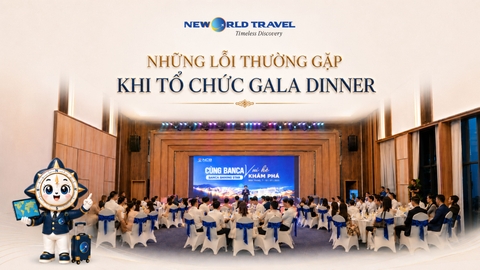 ❌ NHỮNG LỖI THƯỜNG GẶP KHI TỔ CHỨC GALA DINNER