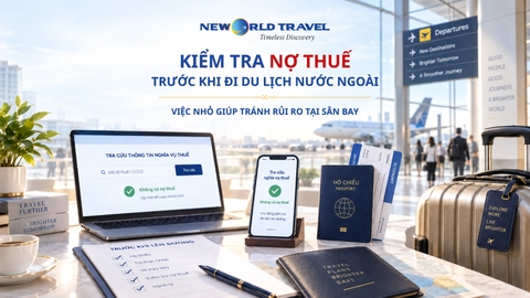Kiểm tra nợ thuế trước khi đi du lịch nước ngoài: Việc nhỏ giúp tránh rủi ro tại sân bay
