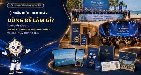 Bộ nhận diện tour đoàn dùng để làm gì? Hướng dẫn sử dụng Key Visual, banner, backdrop, standee và các ấn phẩm truyền thông