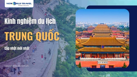 🇨🇳 Kinh nghiệm du lịch Trung Quốc mới nhất