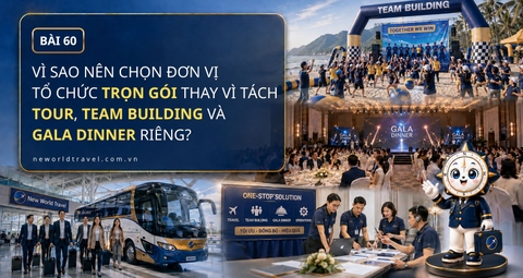 Vì sao nên chọn đơn vị tổ chức trọn gói thay vì tách tour, Team Building và Gala Dinner riêng?
