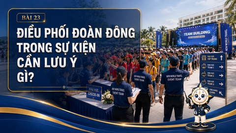 Điều phối đoàn đông trong sự kiện cần lưu ý gì?