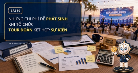 Những chi phí dễ phát sinh khi tổ chức tour đoàn kết hợp sự kiện