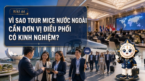 Vì sao tour MICE nước ngoài cần đơn vị điều phối có kinh nghiệm?