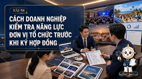 Cách doanh nghiệp kiểm tra năng lực đơn vị tổ chức trước khi ký hợp đồng