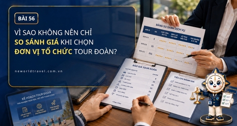 Vì sao không nên chỉ so sánh giá khi chọn đơn vị tổ chức tour đoàn?