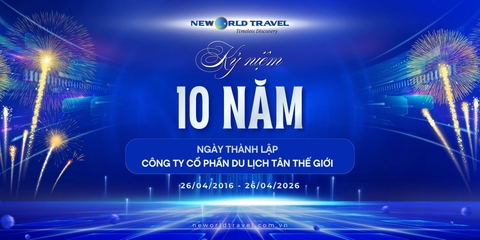 ️🎉 Kỷ niệm 10 năm thành lập New World Travel ️🎉 26/04/2016 🌈 26/04/2026