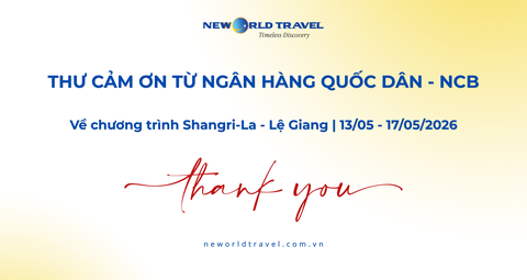 💙 SỰ GHI NHẬN CỦA KHÁCH HÀNG LÀ NIỀM TỰ HÀO CỦA NEW WORLD TRAVEL