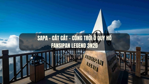 Sapa - Cát Cát - Cổng trời Ô Quy Hồ - Fansipan Legend 3N2Đ