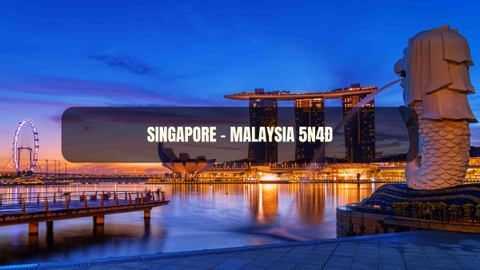 Singapore - Malaysia 5N4Đ